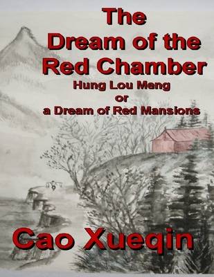Book cover for The Dream of the Red Chamber: Hung Lou Meng or a Dream of Red Mansions