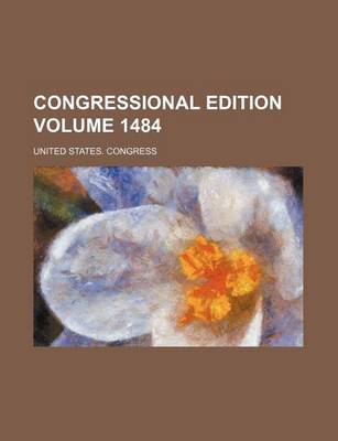 Book cover for Congressional Edition Volume 1484