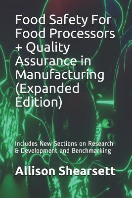 Book cover for Food Safety For Food Processors + Quality Assurance in Manufacturing (Expanded Edition)