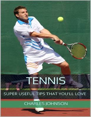 Book cover for Tennis: Super Useful Tips That You'll Love