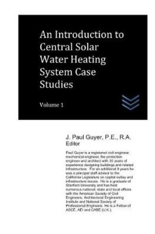 Cover of An Introduction to Central Solar Water Heating System Case Studies Volume 1