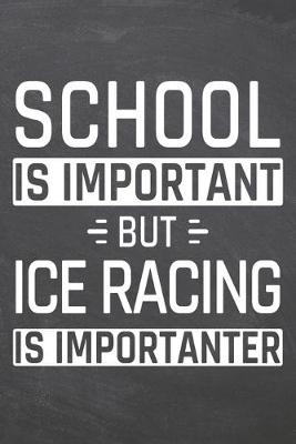 Book cover for School is important but Ice Racing is importanter