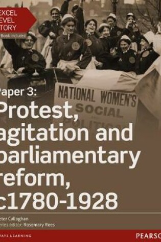 Cover of Edexcel A Level History, Paper 3: Protest, agitation and parliamentary reform c1780-1928 Student Book + ActiveBook