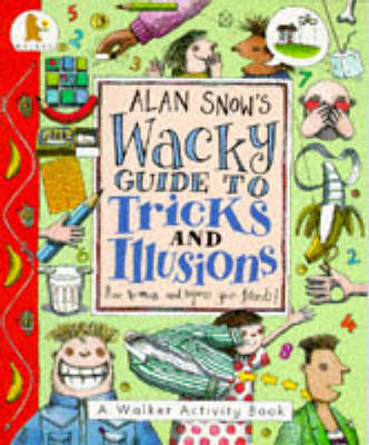 Book cover for Alan Snow's Wacky Guide to Tricks and Illusions