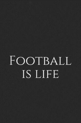 Cover of Football Is Life