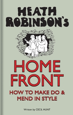 Book cover for Heath Robinson's Home Front