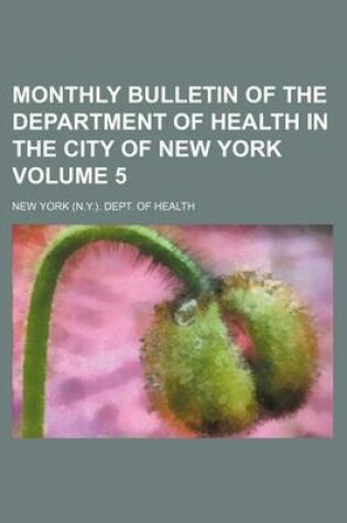 Cover of Monthly Bulletin of the Department of Health in the City of New York Volume 5