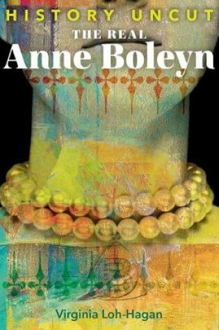 Cover of The Real Anne Boleyn