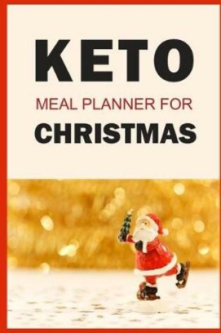 Cover of Keto Meal Planner For Christmas
