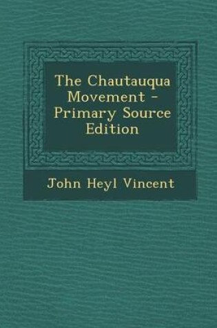 Cover of The Chautauqua Movement - Primary Source Edition