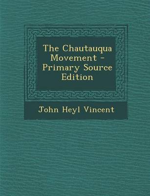 Book cover for The Chautauqua Movement - Primary Source Edition