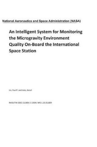 Cover of An Intelligent System for Monitoring the Microgravity Environment Quality On-Board the International Space Station