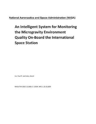 Book cover for An Intelligent System for Monitoring the Microgravity Environment Quality On-Board the International Space Station