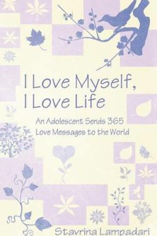 Cover of I Love Myself, I Love Life