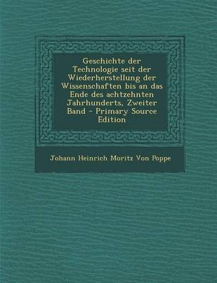 Book cover for Geschichte Der Technologie Seit Der Wiederherstellung Der Wissenschaften Bis an Das Ende Des Achtzehnten Jahrhunderts, Zweiter Band - Primary Source E