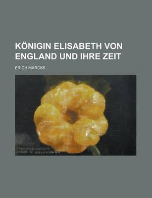 Book cover for Konigin Elisabeth Von England Und Ihre Zeit