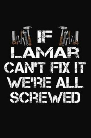 Cover of If Lamar Can't Fix It We're All Screwed