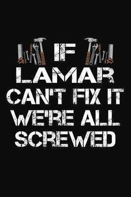 Book cover for If Lamar Can't Fix It We're All Screwed