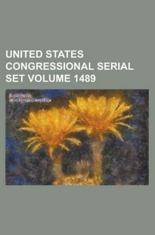 Cover of United States Congressional Serial Set Volume 1489