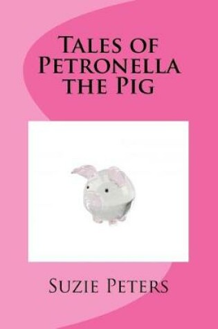 Cover of Tales of Petronella the Pig
