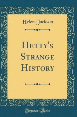 Cover of Hetty's Strange History (Classic Reprint)