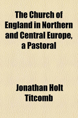 Book cover for The Church of England in Northern and Central Europe, a Pastoral