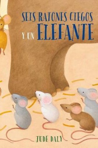 Cover of Seis Ratones Ciegos Y Un Elefante