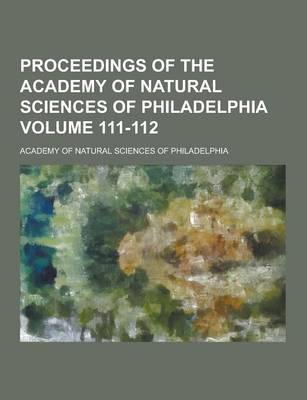 Book cover for Proceedings of the Academy of Natural Sciences of Philadelphia Volume 111-112