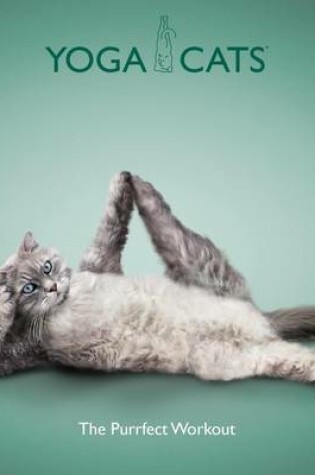 Cover of Yoga Cats: The Purrfect Workout