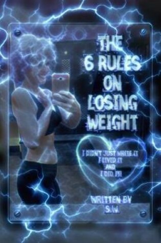 Cover of The 6 Rules on Losing Weight