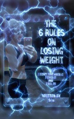 Book cover for The 6 Rules on Losing Weight