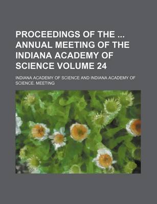 Book cover for Proceedings of the Annual Meeting of the Indiana Academy of Science Volume 24