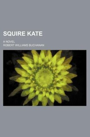 Cover of Squire Kate; A Novel