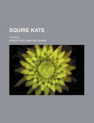 Book cover for Squire Kate; A Novel