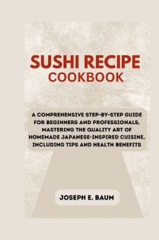 Cover of Sushi Recipe Cookbook