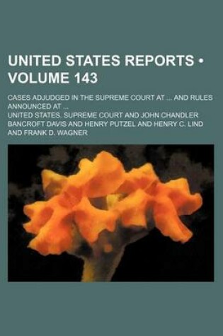 Cover of United States Reports (Volume 143); Cases Adjudged in the Supreme Court at and Rules Announced at