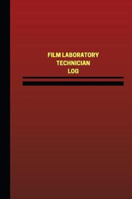 Book cover for Film Laboratory Technician Log (Logbook, Journal - 124 pages, 6 x 9 inches)