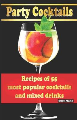 Book cover for Party Cocktails, Recipes of 55 most popular cocktails and mixed drinks