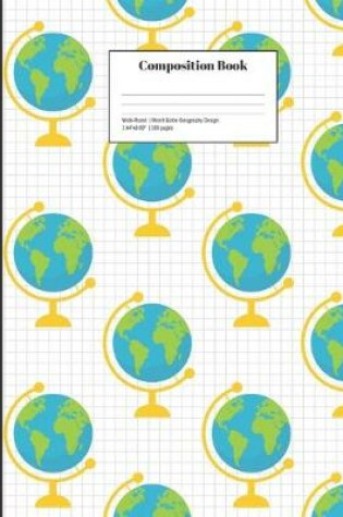 Cover of Composition Book Wide-Ruled World Globe Geography Design