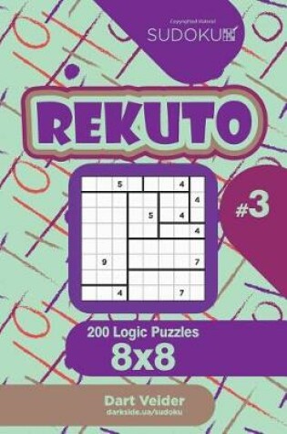 Cover of Sudoku Rekuto - 200 Logic Puzzles 8x8 (Volume 3)