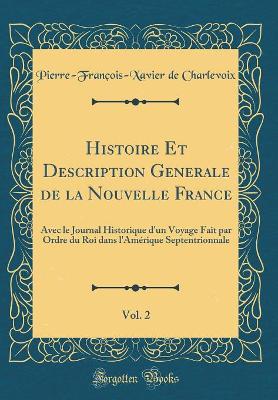 Book cover for Histoire Et Description Generale de la Nouvelle France, Vol. 2