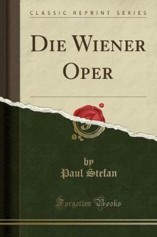 Cover of Die Wiener Oper (Classic Reprint)