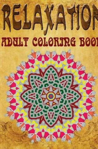 Cover of Relaxation Adult Coloring Book - Vol.4