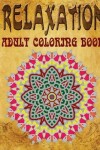 Book cover for Relaxation Adult Coloring Book - Vol.4