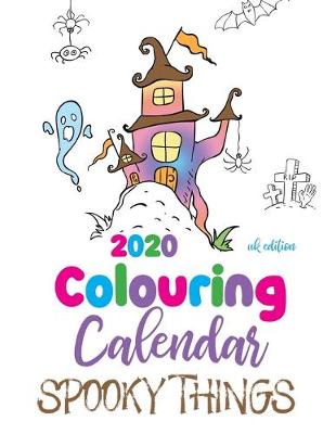 Book cover for 2020 Colouring Calendar Spooky Things (UK Edition)