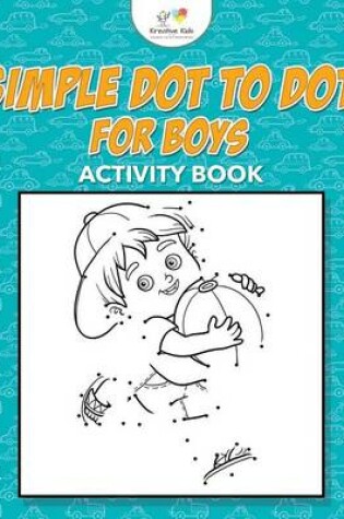 Cover of Simple Dot to Dot for Boys Activity Book