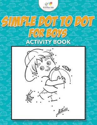 Book cover for Simple Dot to Dot for Boys Activity Book