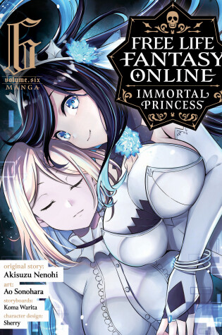 Cover of Free Life Fantasy Online: Immortal Princess (Manga) Vol. 6