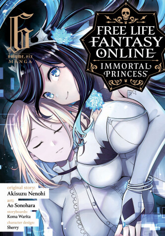 Book cover for Free Life Fantasy Online: Immortal Princess (Manga) Vol. 6
