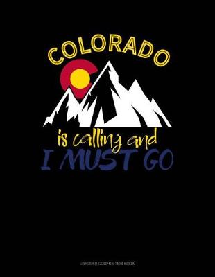 Cover of Colorado Is Calling and I Must Go